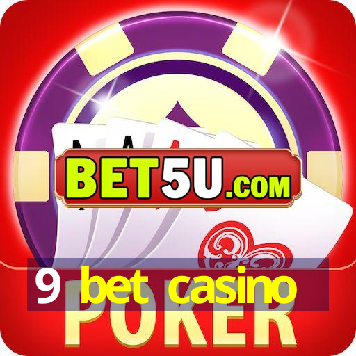 9 bet casino